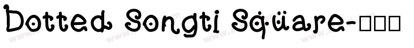 Dotted Songti Square字体转换